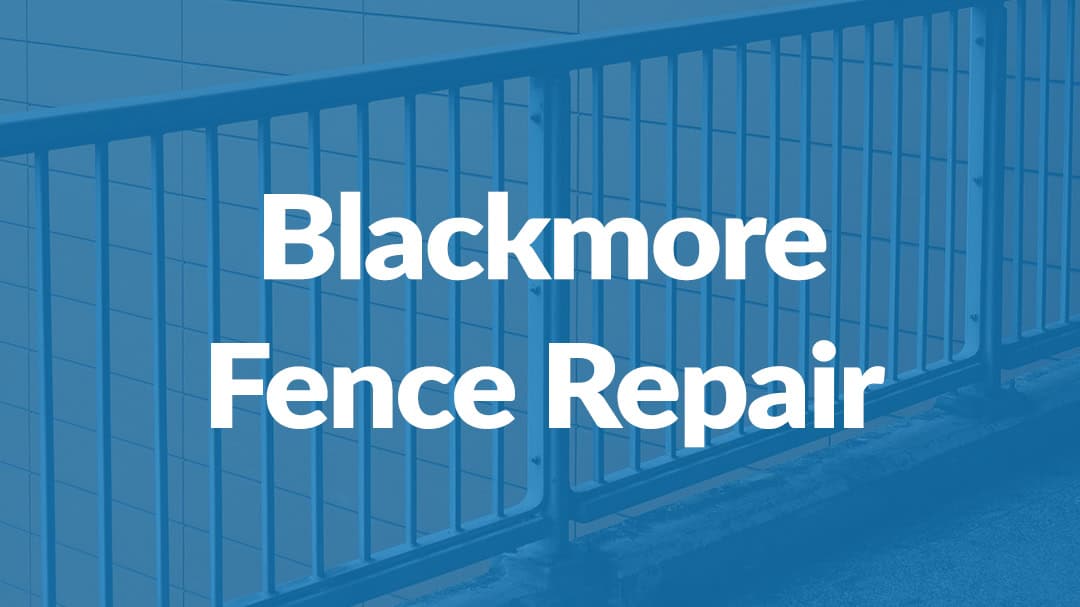 Blackmore Fence Repair