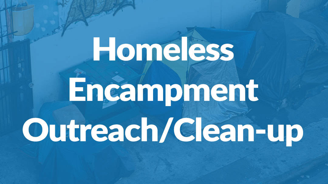 Homeless Encampment Outreach Clean-up